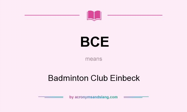 What does BCE mean? It stands for Badminton Club Einbeck