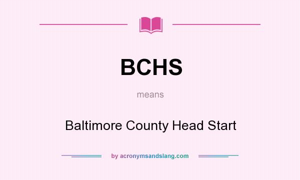 What does BCHS mean? It stands for Baltimore County Head Start