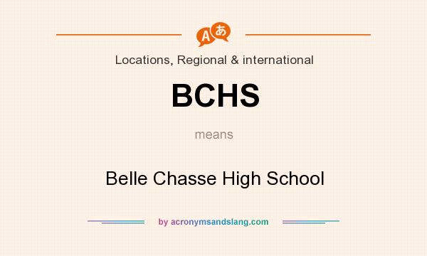 What does BCHS mean? It stands for Belle Chasse High School