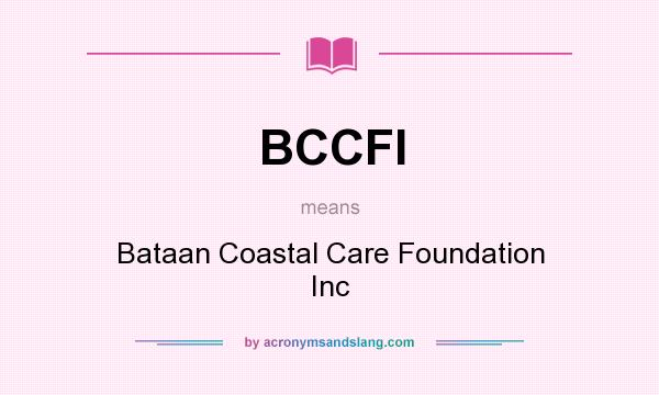 What does BCCFI mean? It stands for Bataan Coastal Care Foundation Inc