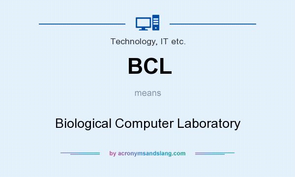 What does BCL mean? It stands for Biological Computer Laboratory
