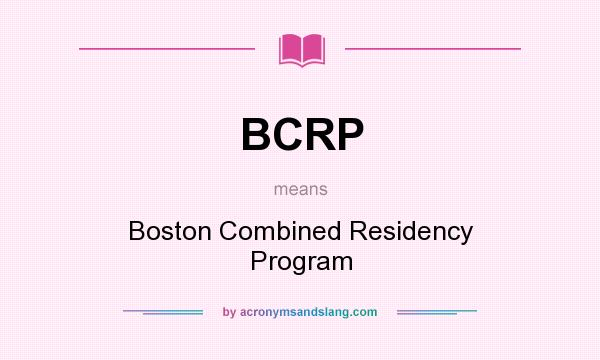 What does BCRP mean? It stands for Boston Combined Residency Program
