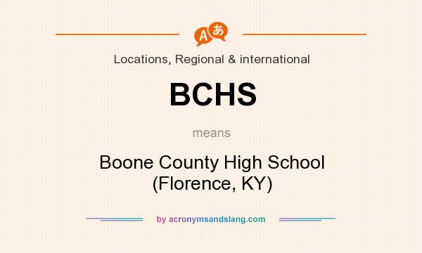What does BCHS mean? It stands for Boone County High School (Florence, KY)