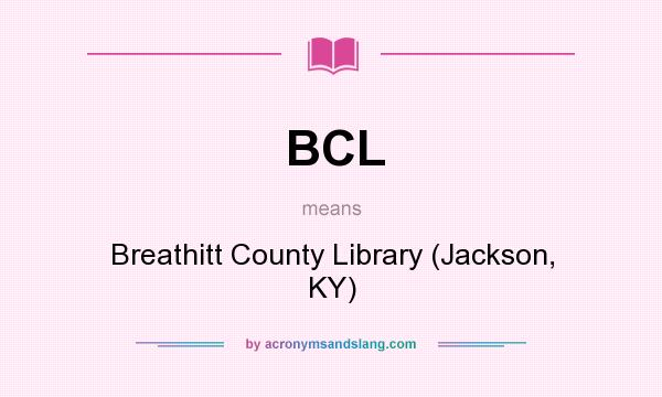 What does BCL mean? It stands for Breathitt County Library (Jackson, KY)