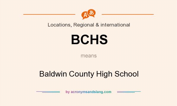 What does BCHS mean? It stands for Baldwin County High School