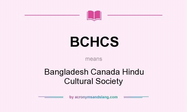 What does BCHCS mean? It stands for Bangladesh Canada Hindu Cultural Society