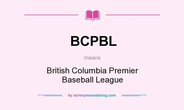 What does BCPBL mean? It stands for British Columbia Premier Baseball League