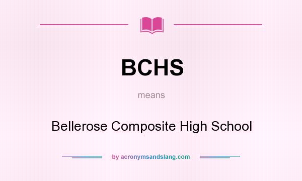 What does BCHS mean? It stands for Bellerose Composite High School