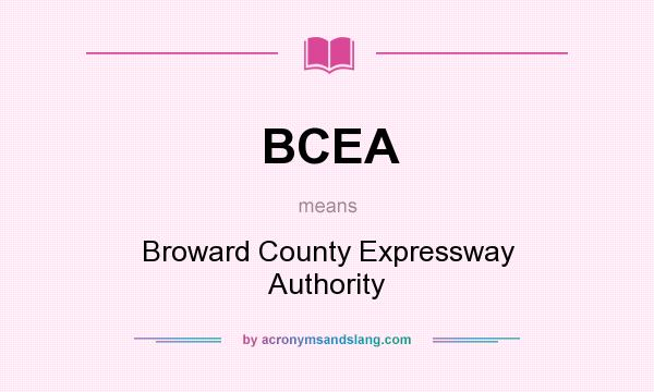 What does BCEA mean? It stands for Broward County Expressway Authority