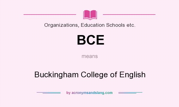 What does BCE mean? It stands for Buckingham College of English