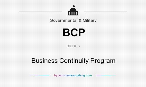 What does BCP mean? It stands for Business Continuity Program