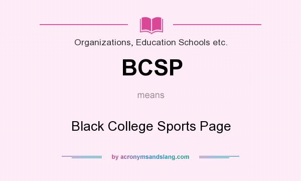 What does BCSP mean? It stands for Black College Sports Page