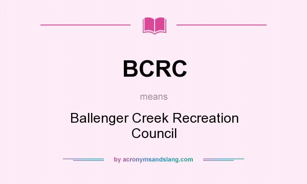 What does BCRC mean? It stands for Ballenger Creek Recreation Council