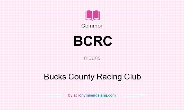 What does BCRC mean? It stands for Bucks County Racing Club