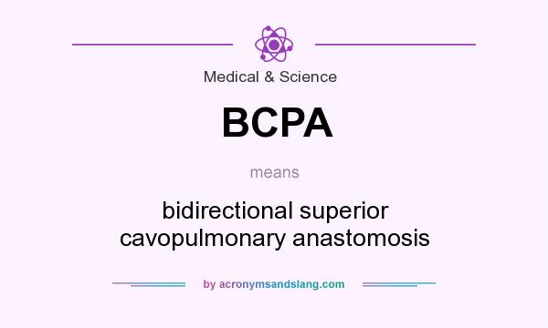 What does BCPA mean? It stands for bidirectional superior cavopulmonary anastomosis