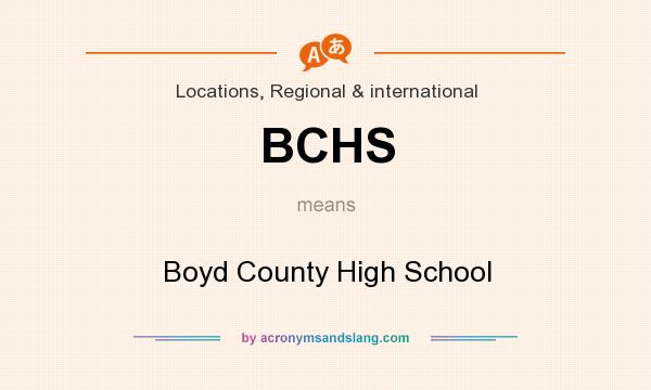 What does BCHS mean? It stands for Boyd County High School