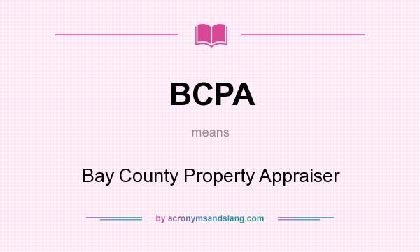 What does BCPA mean? It stands for Bay County Property Appraiser