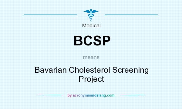 What does BCSP mean? It stands for Bavarian Cholesterol Screening Project