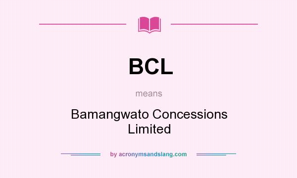 What does BCL mean? It stands for Bamangwato Concessions Limited