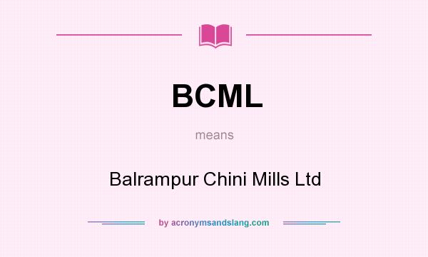 What does BCML mean? It stands for Balrampur Chini Mills Ltd
