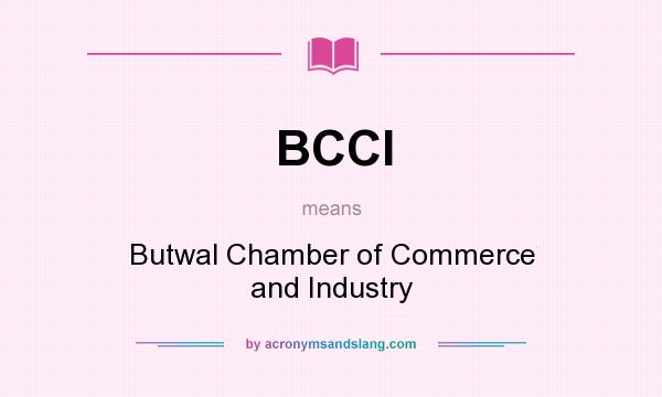 What does BCCI mean? It stands for Butwal Chamber of Commerce and Industry