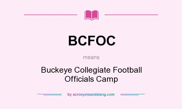 What does BCFOC mean? It stands for Buckeye Collegiate Football Officials Camp