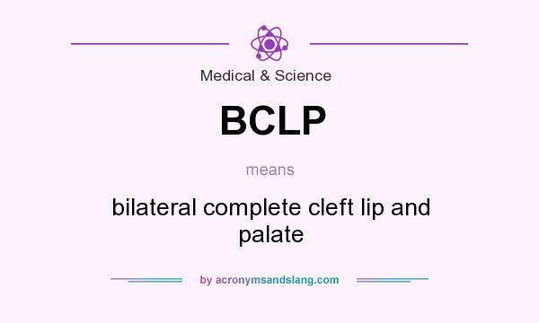 What does BCLP mean? It stands for bilateral complete cleft lip and palate