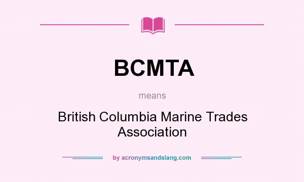 What does BCMTA mean? It stands for British Columbia Marine Trades Association