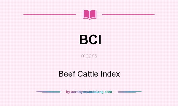 What does BCI mean? It stands for Beef Cattle Index