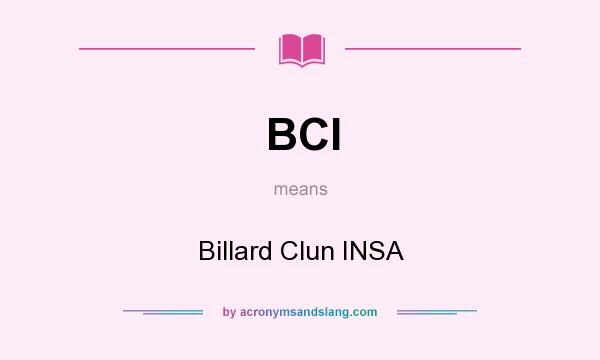 What does BCI mean? It stands for Billard Clun INSA