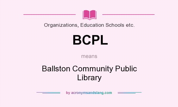 What does BCPL mean? It stands for Ballston Community Public Library