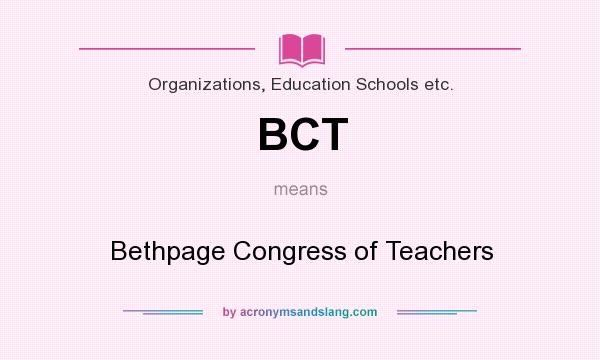 What does BCT mean? It stands for Bethpage Congress of Teachers