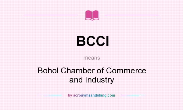 What does BCCI mean? It stands for Bohol Chamber of Commerce and Industry