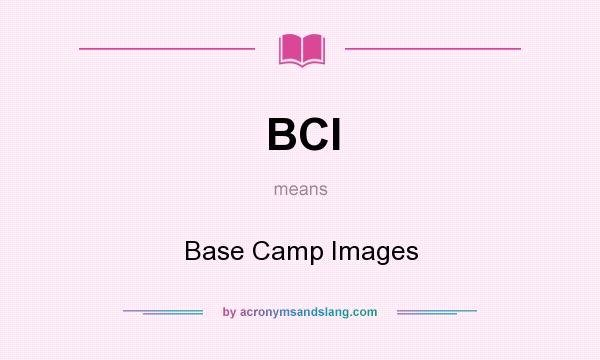 What does BCI mean? It stands for Base Camp Images