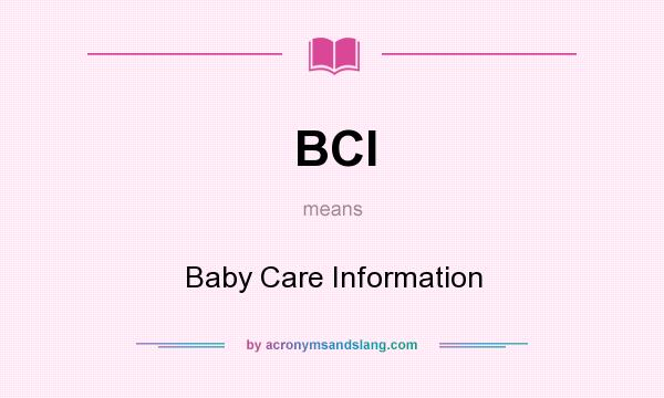 What does BCI mean? It stands for Baby Care Information
