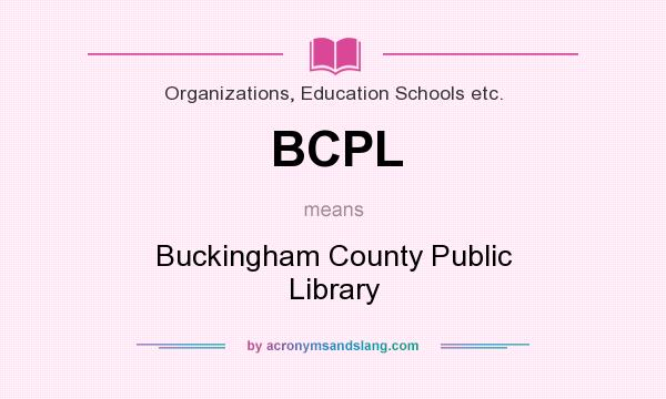 What does BCPL mean? It stands for Buckingham County Public Library