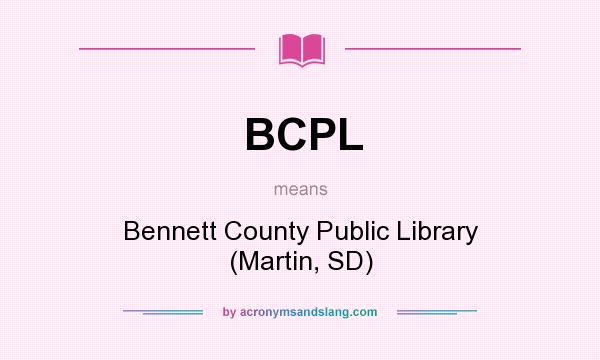 What does BCPL mean? It stands for Bennett County Public Library (Martin, SD)