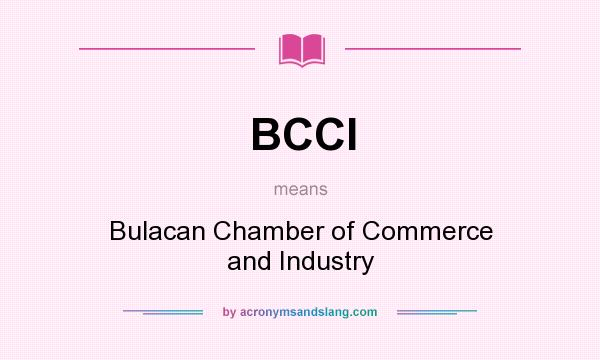 What does BCCI mean? It stands for Bulacan Chamber of Commerce and Industry