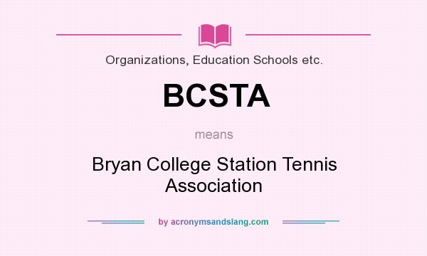 What does BCSTA mean? It stands for Bryan College Station Tennis Association