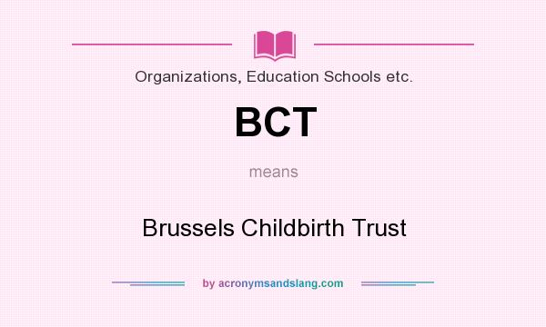 What does BCT mean? It stands for Brussels Childbirth Trust