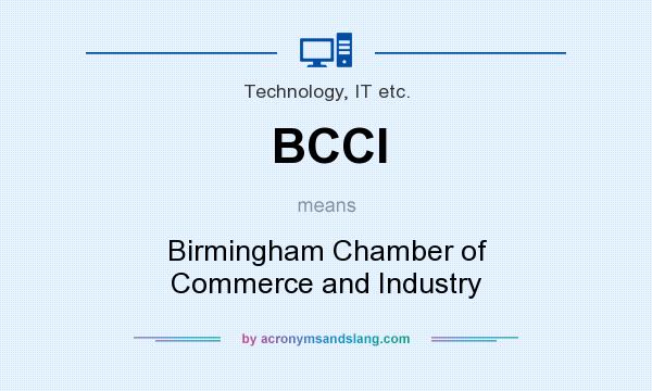 What does BCCI mean? It stands for Birmingham Chamber of Commerce and Industry
