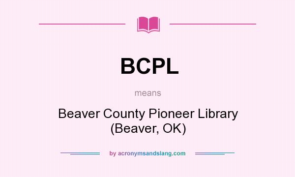 What does BCPL mean? It stands for Beaver County Pioneer Library (Beaver, OK)