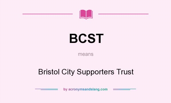 What does BCST mean? It stands for Bristol City Supporters Trust