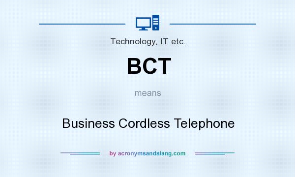 What does BCT mean? It stands for Business Cordless Telephone