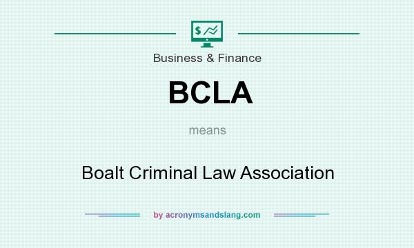 What does BCLA mean? It stands for Boalt Criminal Law Association
