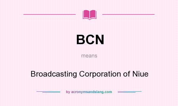 What does BCN mean? It stands for Broadcasting Corporation of Niue
