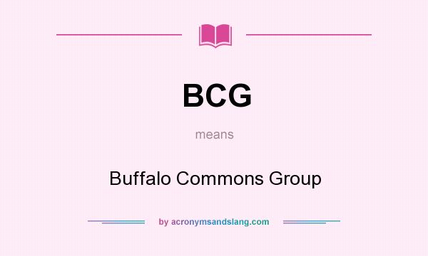What does BCG mean? It stands for Buffalo Commons Group