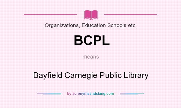 What does BCPL mean? It stands for Bayfield Carnegie Public Library