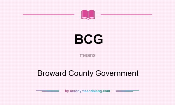 What does BCG mean? It stands for Broward County Government