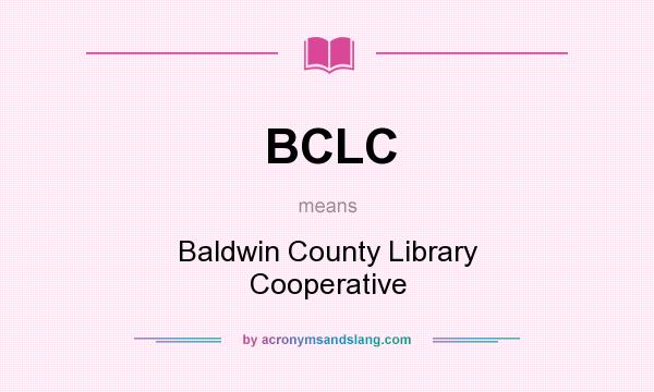 What does BCLC mean? It stands for Baldwin County Library Cooperative